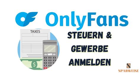 muss man für onlyfans gewerbe anmelden|OnlyFans Steuern & Gewerbe anmelden: Das musst。